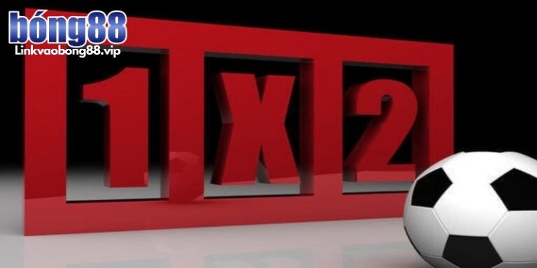 Kèo 1×2 Bong88 - Kinh nghiệm chơi thắng lớn từ chuyên gia 1 keo 1x2 bong88
