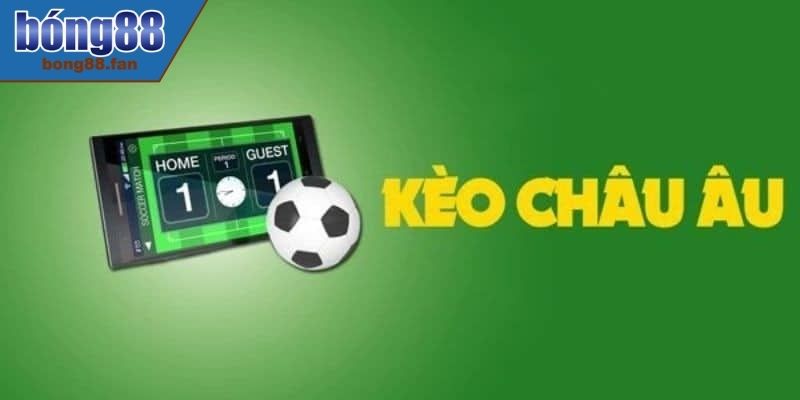 Giới thiệu sơ lược về soi kèo châu Âu BONG88